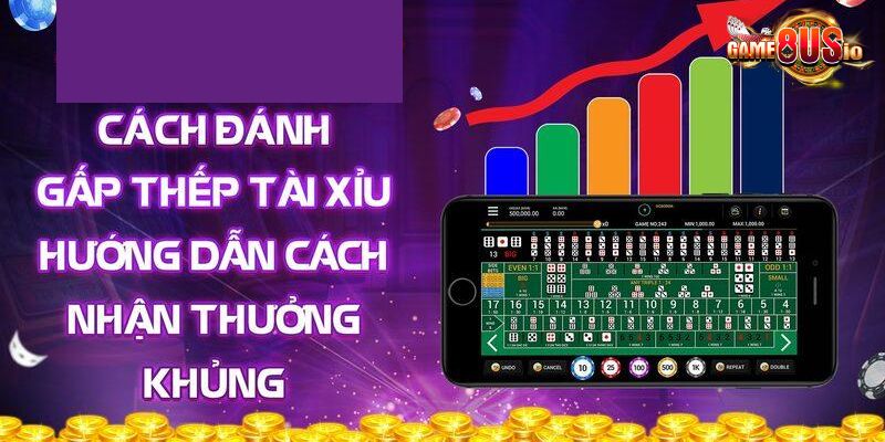 Cược Tài Xỉu gấp thếp luôn thắng